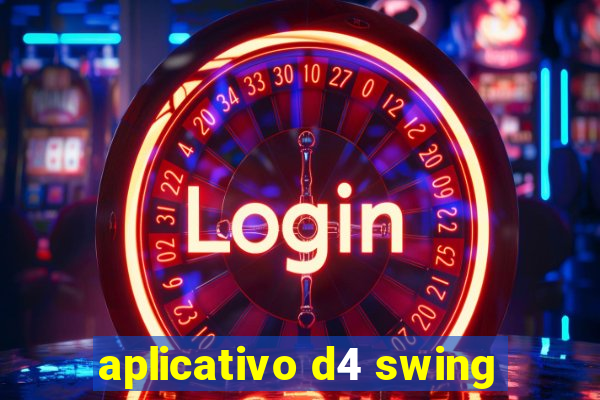 aplicativo d4 swing